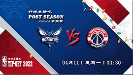 2022年04月11日 NBA常规赛 奇才vs黄蜂 全场录像回放