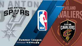 2022年07月09日 NBA夏季联赛 马刺vs骑士 全场录像回放