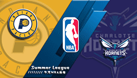2022年07月09日 NBA夏季联赛 黄蜂vs步行者 全场录像回放