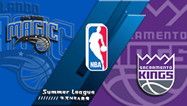2022年07月10日 NBA夏季联赛 魔术vs国王 全场录像回放