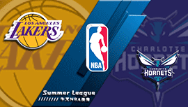 2022年07月11日 NBA夏季联赛 黄蜂vs湖人 全场录像回放