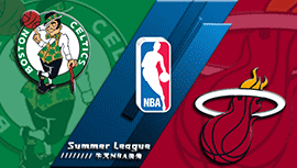 2022年07月10日 NBA夏季联赛 凯尔特人vs热火 全场录像回放