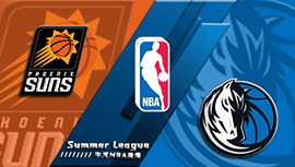 2022年07月13日 NBA夏季联赛 太阳vs独行侠 全场录像回放