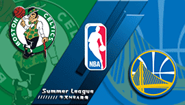 2022年07月13日 NBA夏季联赛 凯尔特人vs勇士 全场录像回放