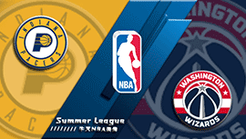 2022年07月16日 NBA夏季联赛 步行者vs奇才 全场录像回放