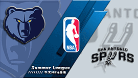 2022年07月17日 NBA夏季联赛 灰熊vs马刺 全场录像回放