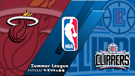 2022年07月17日 NBA夏季联赛 热火vs快船 全场录像回放
