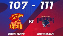 CBA简报:同曦111-107险胜深圳 赵柏清21+8 皮特森28+12+9