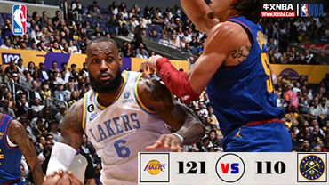 NBA简报:湖人121-110复仇掘金 詹皇26+8 威少18+8+8 约基奇23+14
