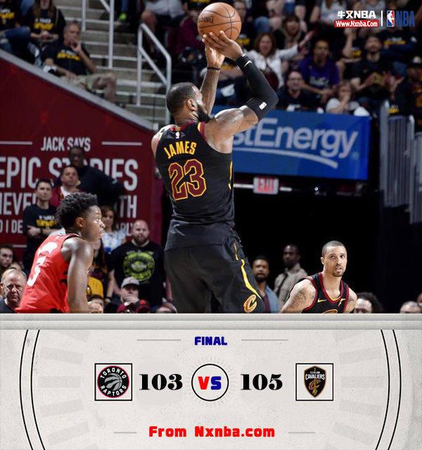 2018年NBA东部半决赛G3 骑士105-103险胜猛龙