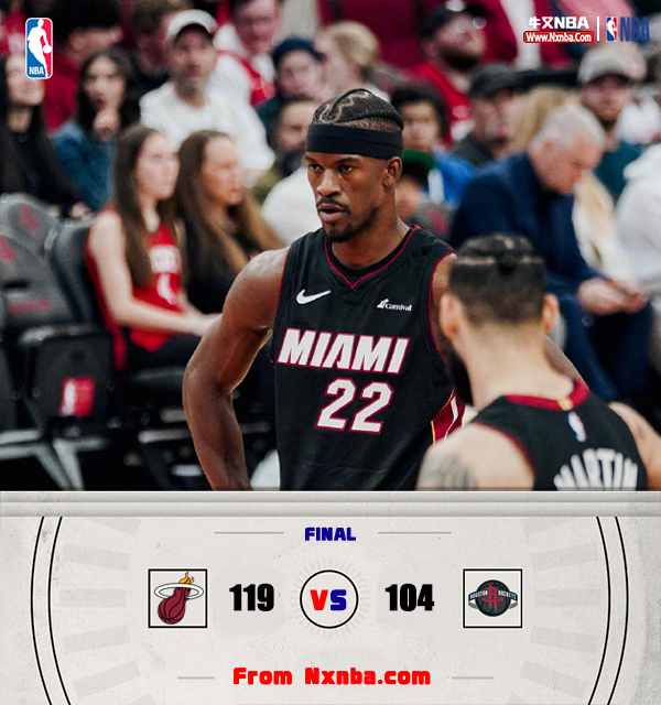 NBA简报:火箭104-119不敌热火 阿德巴约18+12 杰伦-格林21+7