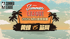2024年07月22日 NBA夏季联赛 黄蜂vs篮网 全场录像回放