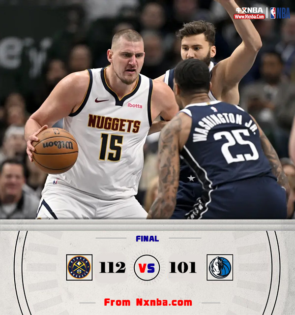 NBA简报:掘金112-101战胜独行侠 约基奇19+18+9 威少21+10+7 克莱25分