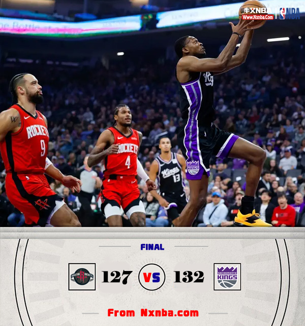 NBA简报:国王132-127终结火箭 德罗赞末节16分 格林28+5&绝平三分不中