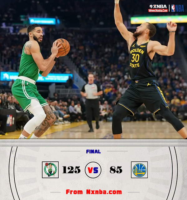 NBA简报:绿军125-85狂胜勇士 塔图姆22+9+7 库里18分 维金斯11中1