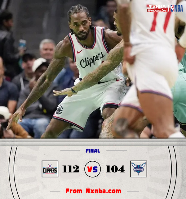 NBA简报:快船112-104轻取黄蜂 鲍威尔15投27分 小卡21+9提前打卡 哈登14+10