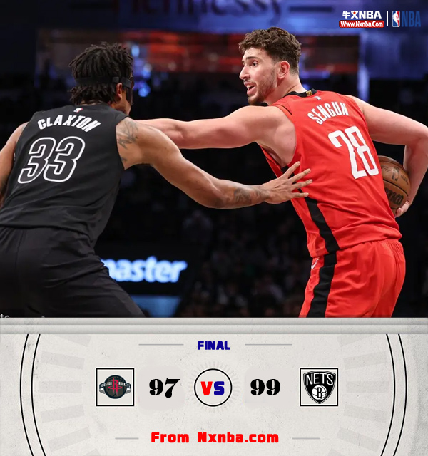 NBA简报:篮网97-96逆转火箭 申京复出24+20 阿门致命失误