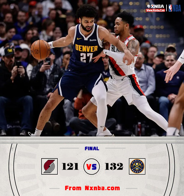 NBA简报；掘金力克开拓者穆雷生涯新高55分 约基奇26+15+10