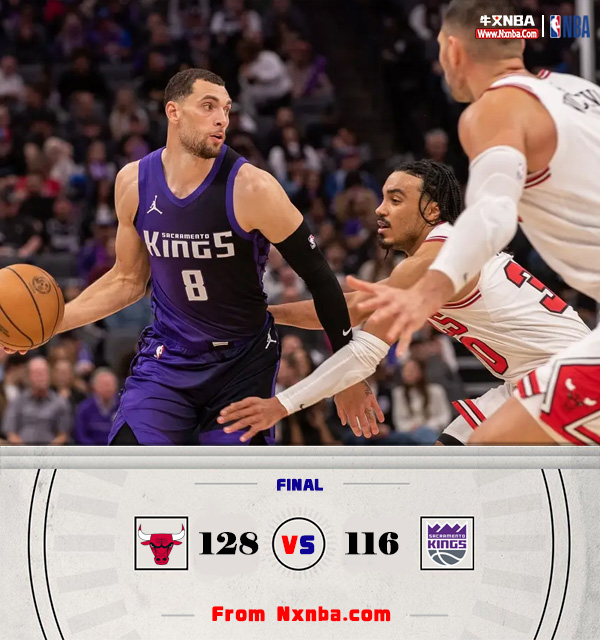 NBA简报:公牛105-99终结国王 怀特35分 武器24+14+8 德罗赞里程碑