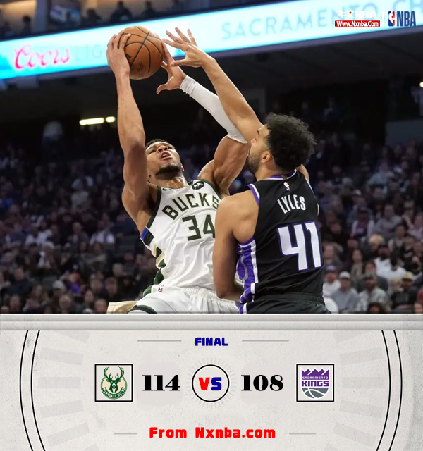 NBA简报:雄鹿114-108险胜国王 字母哥单节22+8扭转局势